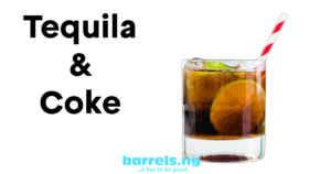 A Tequila & Coke Cocktail/barrels.ng