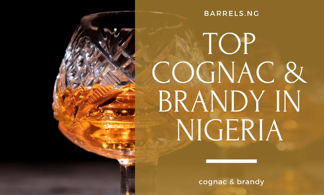 Top Cognac and brandy in Nigeria