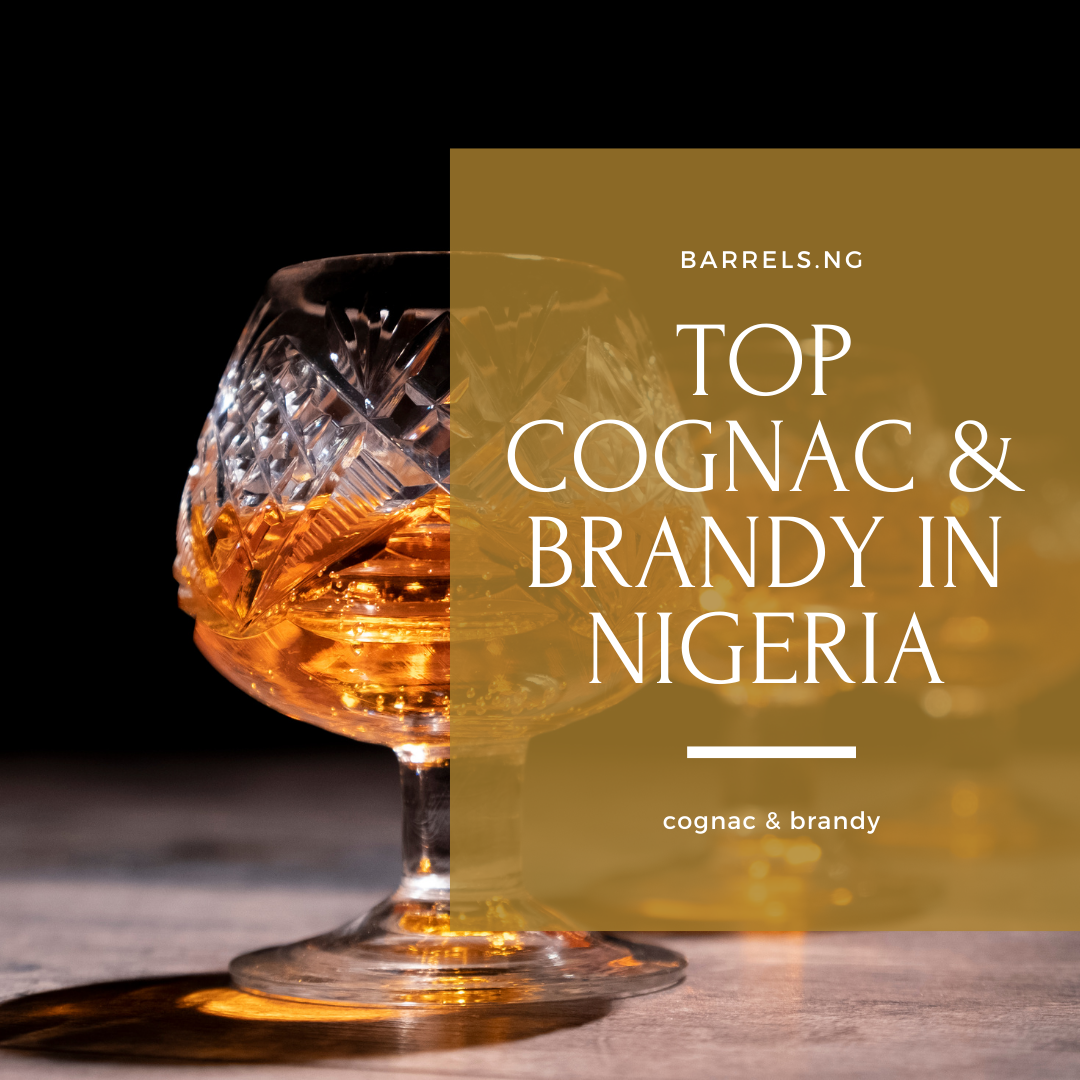 Top Cognac and brandy in Nigeria