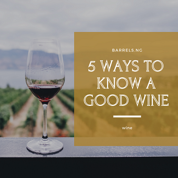 5 ways to know if a wine is good | Elements of wine tasting.