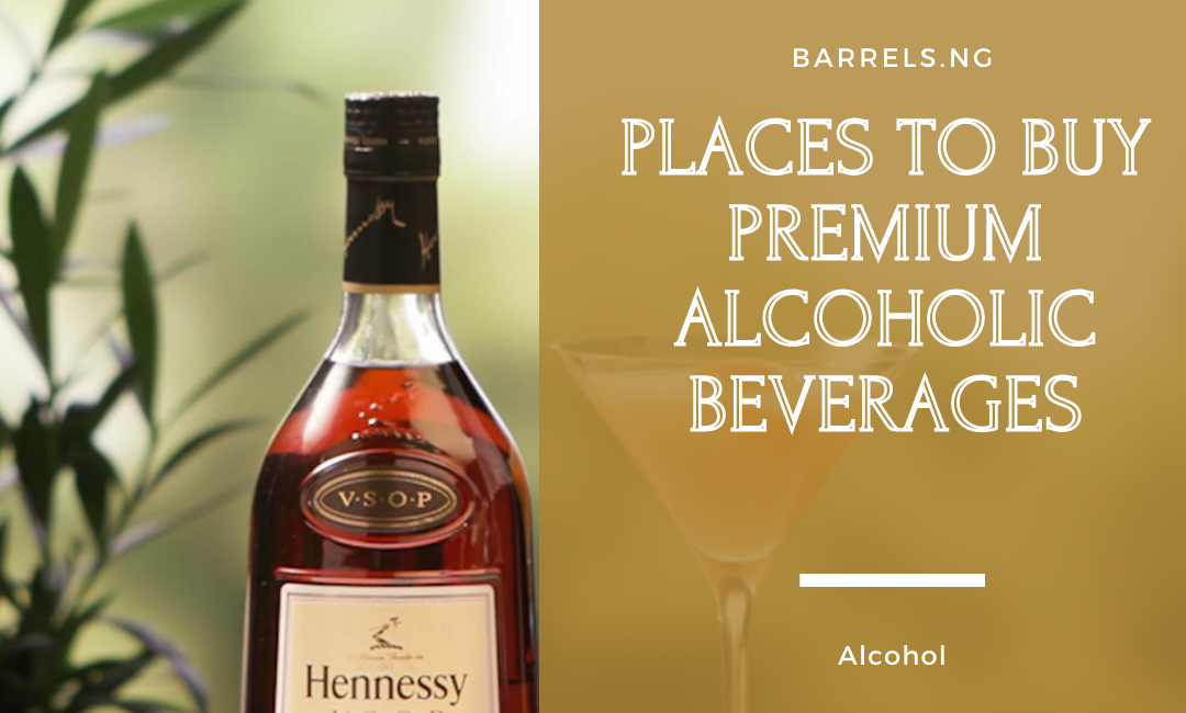 Places to buy premium alcoholic beverages in Lagos Nigeria