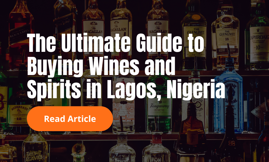 The Ultimate Guide to Buying Wines and Spirits in Lagos, Nigeria