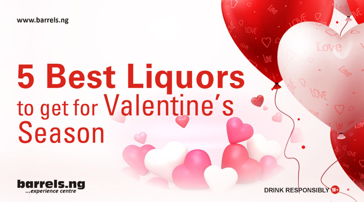 6 Best Liquors to Get for Valentine's Season (2024)