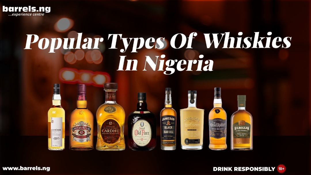 What are the Popular Types of Whisky in Nigeria?