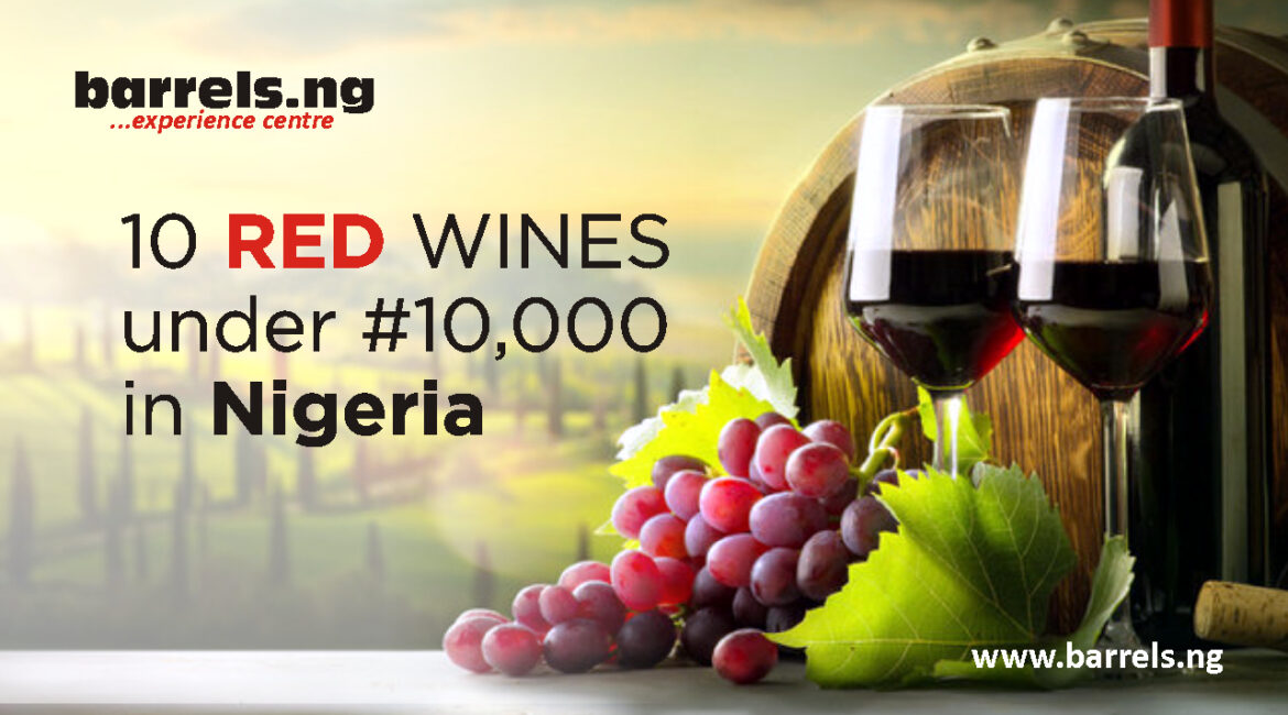 10 Red Wines in Nigeria under 10,000 naira