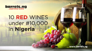 10 Red Wines in Nigeria under 10,000 naira