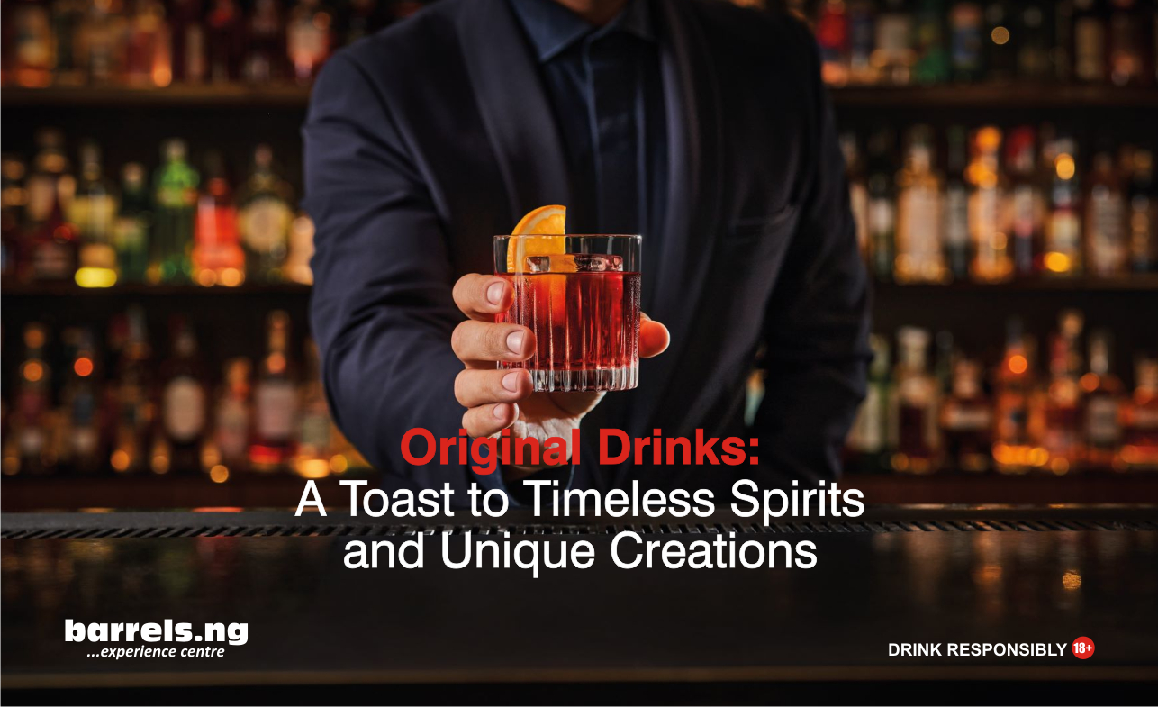 Original Drinks: A Toast to Timeless Spirits and Unique Creations